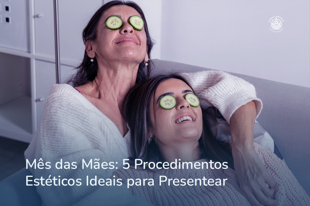 Mãe e filha celebrando o Mês das Mães na Clínica Essencial Estética