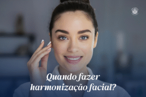 Quando fazer harmonização facial? Clínica Essencial Estética